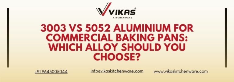 3003 vs 5052 Aluminium for Commercial Baking Pans Which Alloy Should You Choose