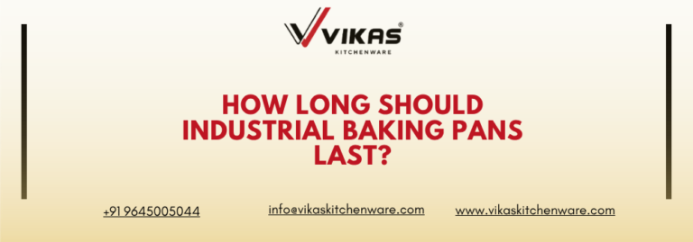 How Long Should Industrial Baking Pans Last