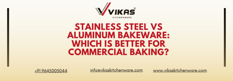 Stainless Steel vs Aluminum Bakeware Which Is Better for Commercial Baking